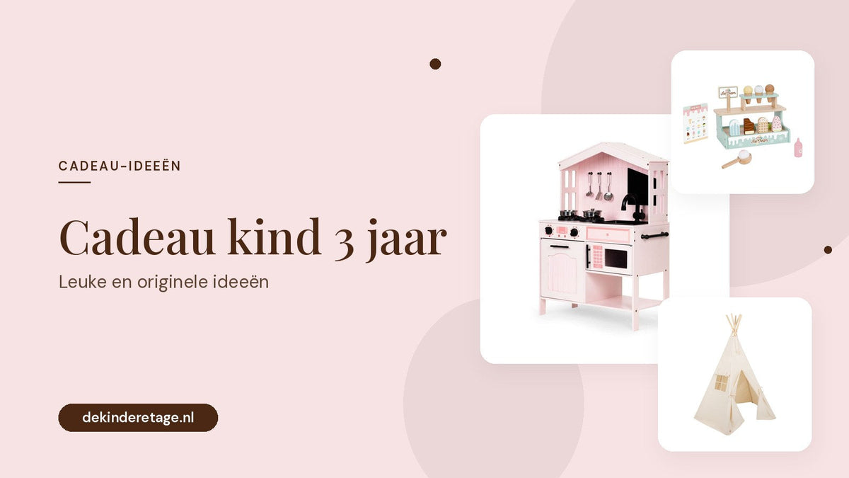 Cadeau kind 3 jaar: leuke en originele ideeën
