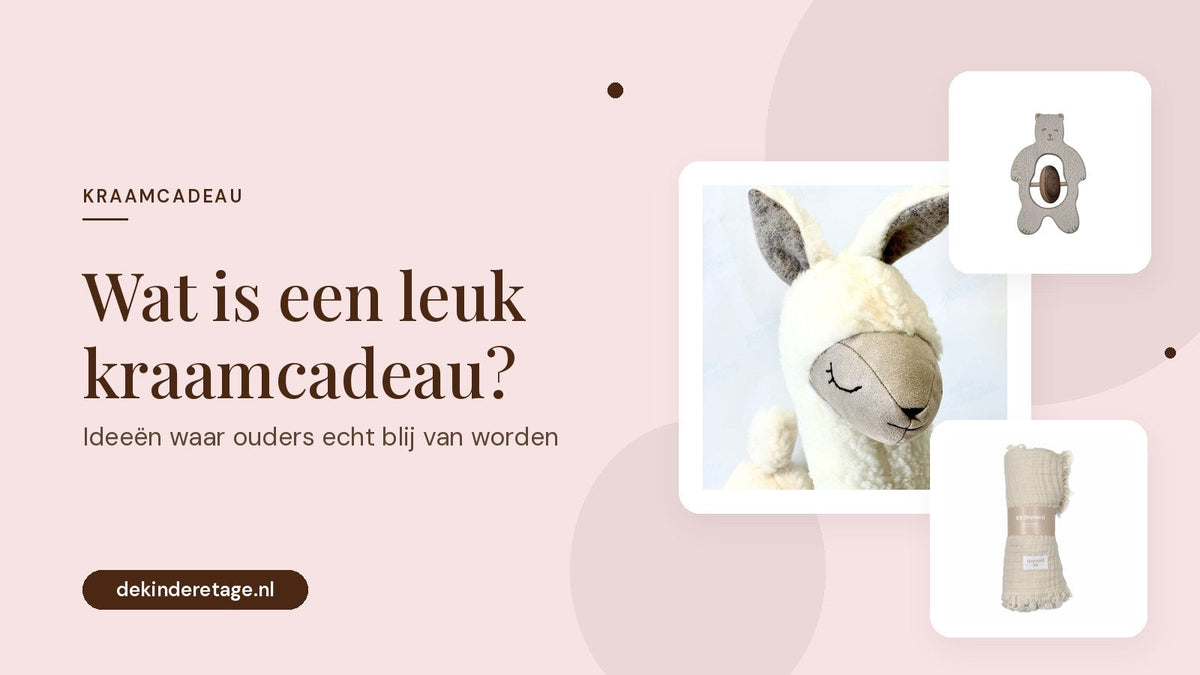 Wat is een leuk kraamcadeau? Ideeën waar ouders echt blij van worden