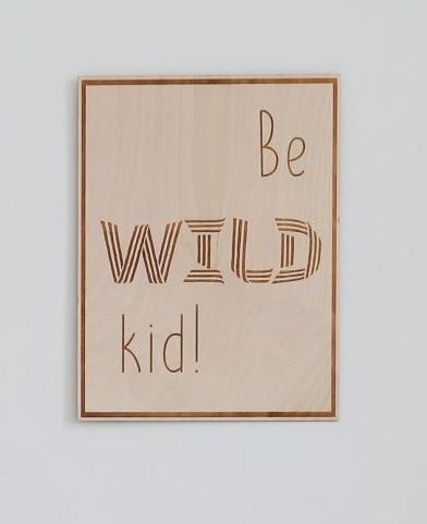 Wanddecoratie kinderkamer – houten poster Be Wild Kid – afbeelding 3
